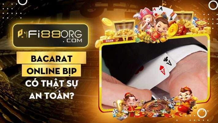 Baccarat online bịp có thật sự an toàn