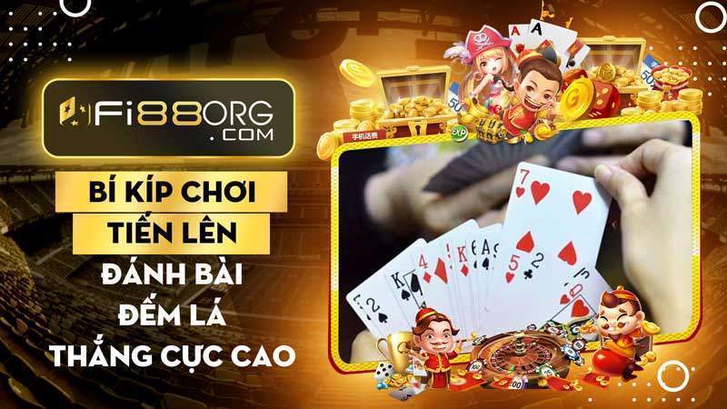 Bí kíp chơi tiến lên đánh bài đếm lá với cơ hội thắng cực cao