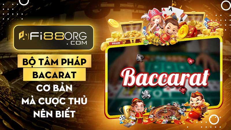 Bộ tâm pháp Baccarat cơ bản chi tiết nhất mà cược thủ không nên bỏ qua