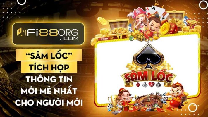 Tích hợp những thông tin mới mẻ nhất về game sâm lốc cho người mới