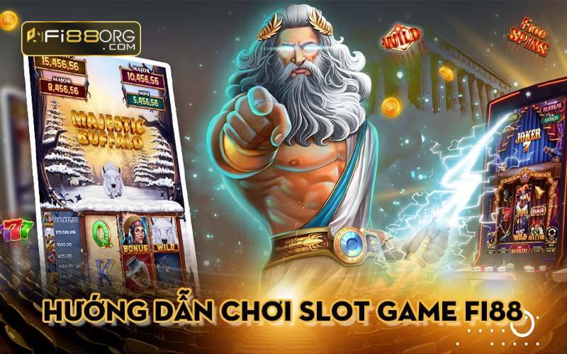 Hướng dẫn chi tiết luật chơi slot Fi88 đơn giản