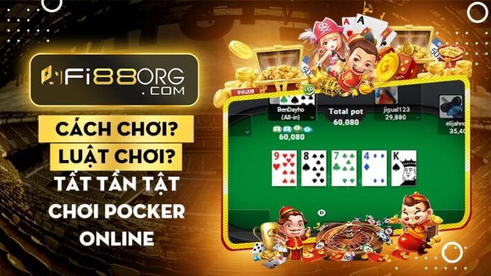 Luật chơi Pocker | Hướng dẫn và cách chơi pocker trực tuyến tại Fi88