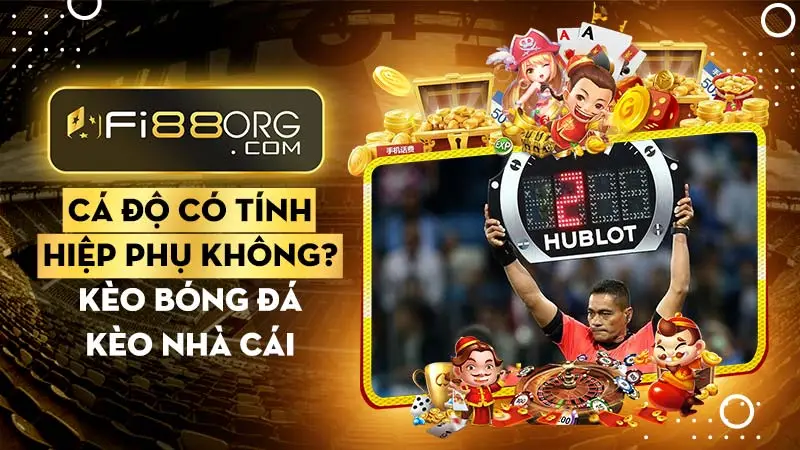 Cá độ có tính hiệu phụ không? Luật chơi hiệu phụ như thế nào?