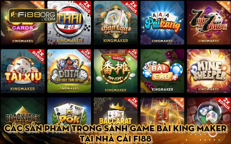 Các sản phẩm trong sảnh game bài king maker tại nhà cái Fi88