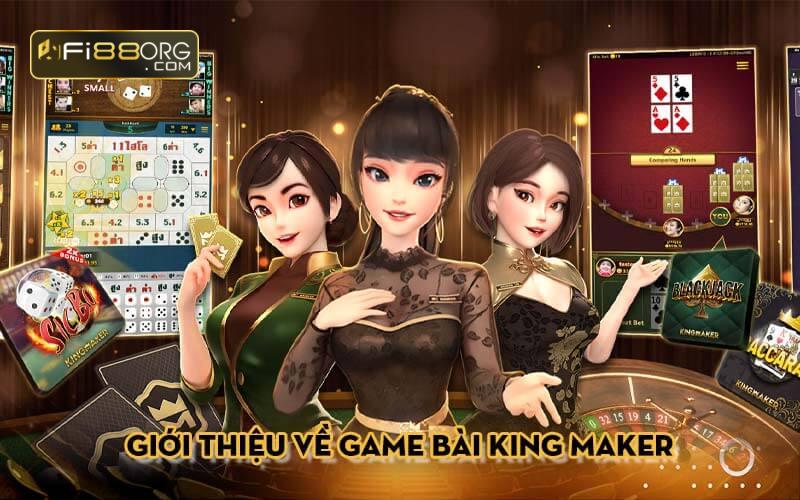 Giới thiệu về game bài King Maker