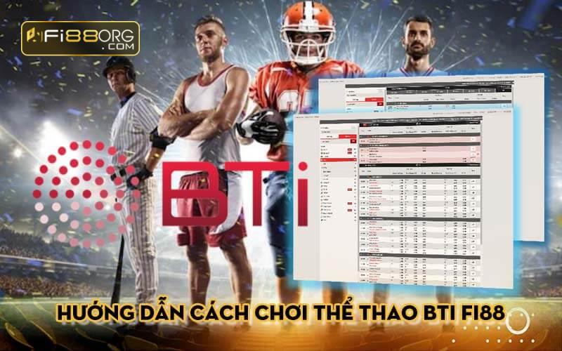 Hướng dẫn cách chơi Thể thao BTI Fi88