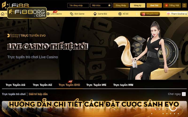 Hướng dẫn chi tiết cách đặt cược sảnh Evolution Gaming tại nhà cái Fi88org.com