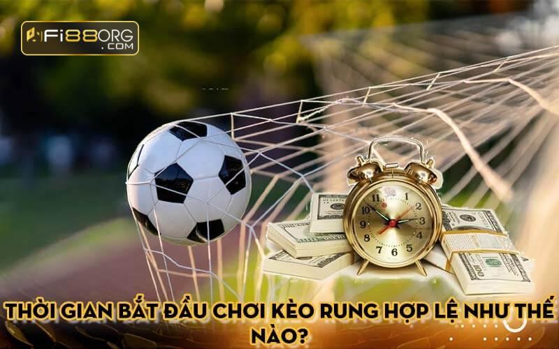 Thời gian bắt đầu chơi kèo rung hợp lệ như thế nào?