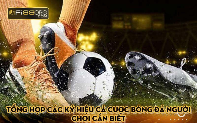 Tổng hợp các ký hiệu cá cược bóng đá người chơi cần biết