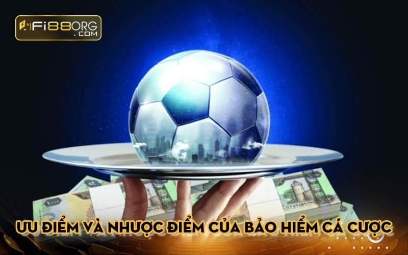 Ưu điểm và nhược điểm của bảo hiểm cá cược