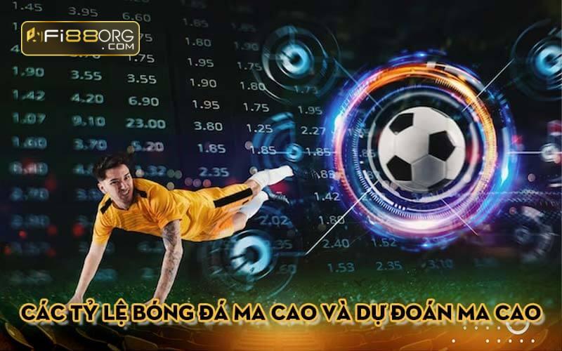 Các tỷ lệ bóng đá Ma Cao và dự đoán ma cao phổ biến nhất