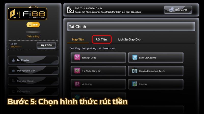 Hướng dẫn các bước Rút tiền Fi88 - Nhanh chóng và an toàn Chọn hình thức rút tiền Fi88