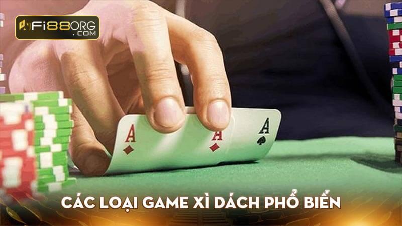 Các loại Game xì dách phổ biến