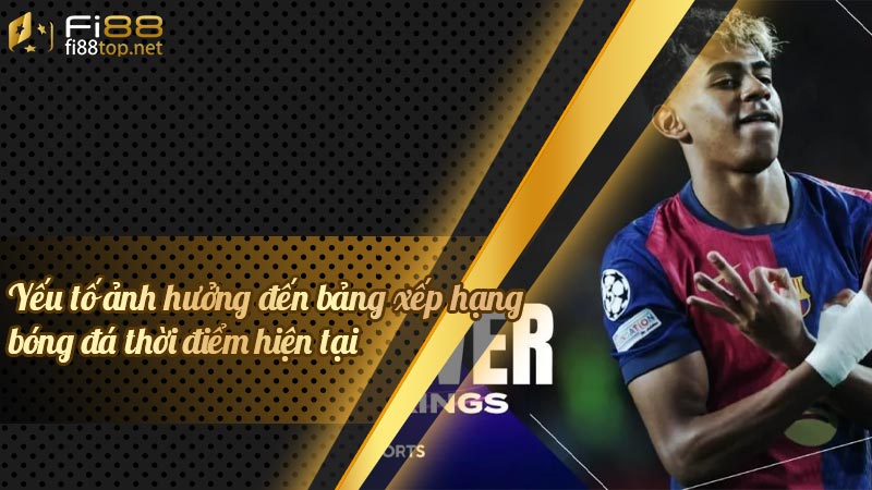 Yếu tố ảnh hưởng đến bảng xếp hạng bóng đá thời điểm hiện tại